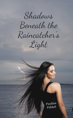 Shadows Beneath the Raincatcher's Light 1