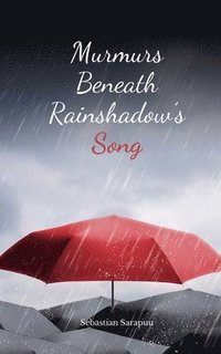 bokomslag Murmurs Beneath Rainshadow's Song