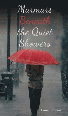 Murmurs Beneath the Quiet Showers 1