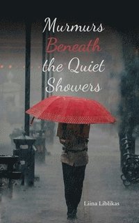 bokomslag Murmurs Beneath the Quiet Showers