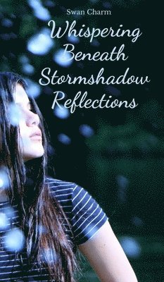 Whispering Beneath Stormshadow Reflections 1