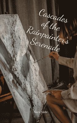 Cascades of the Rainpainter's Serenade 1