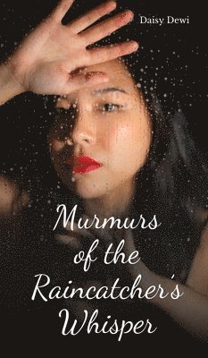 Murmurs of the Raincatcher's Whisper 1