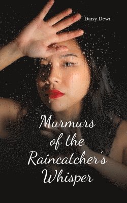 bokomslag Murmurs of the Raincatcher's Whisper