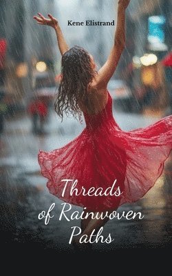 Threads of Rainwoven Paths 1