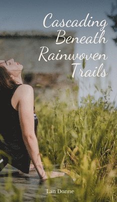 Cascading Beneath Rainwoven Trails 1