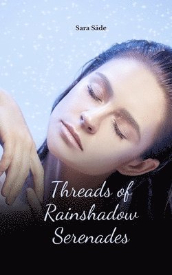 bokomslag Threads of Rainshadow Serenades