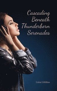 bokomslag Cascading Beneath Thunderborn Serenades