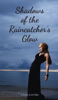 bokomslag Shadows of the Raincatcher's Glow