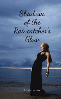 bokomslag Shadows of the Raincatcher's Glow