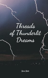 bokomslag Threads of Thunderlit Dreams