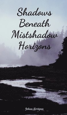 bokomslag Shadows Beneath Mistshadow Horizons