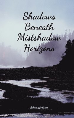 bokomslag Shadows Beneath Mistshadow Horizons