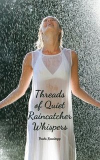 bokomslag Threads of Quiet Raincatcher Whispers