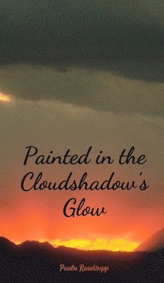 bokomslag Painted in the Cloudshadow's Glow