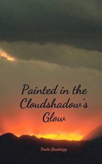 bokomslag Painted in the Cloudshadow's Glow