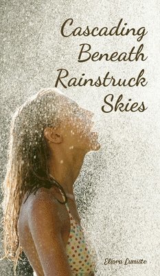 Cascading Beneath Rainstruck Skies 1