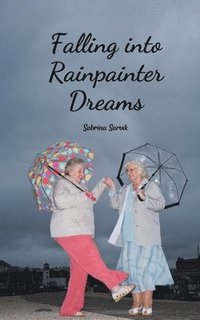 bokomslag Falling into Rainpainter Dreams