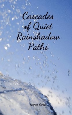 bokomslag Cascades of Quiet Rainshadow Paths