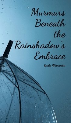 Murmurs Beneath the Rainshadow's Embrace 1