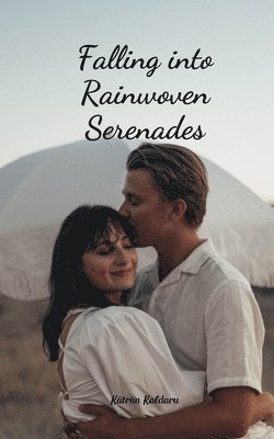 bokomslag Falling into Rainwoven Serenades