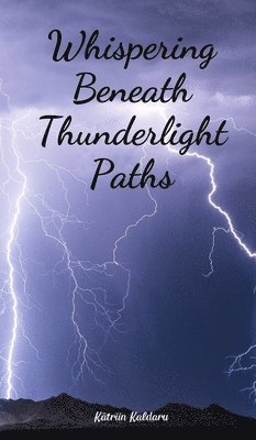 Whispering Beneath Thunderlight Paths 1