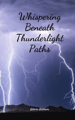 bokomslag Whispering Beneath Thunderlight Paths