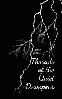 Threads of the Quiet Downpour 1