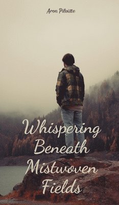 Whispering Beneath Mistwoven Fields 1