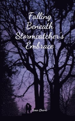 Falling Beneath Stormcatcher's Embrace 1