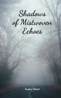 bokomslag Shadows of Mistwoven Echoes