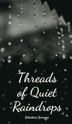 Threads of Quiet Raindrops 1