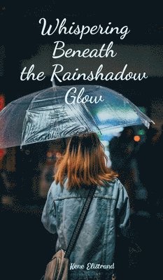 Whispering Beneath the Rainshadow Glow 1