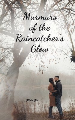 Murmurs of the Raincatcher's Glow 1