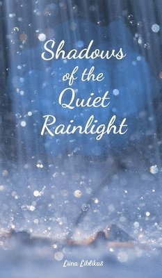 Shadows of the Quiet Rainlight 1