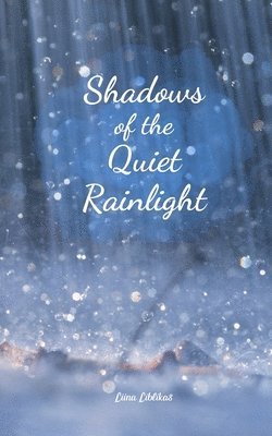 Shadows of the Quiet Rainlight 1