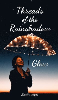 Threads of the Rainshadow Glow 1