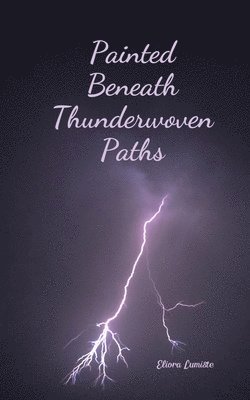 Painted Beneath Thunderwoven Paths 1