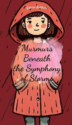 Murmurs Beneath the Symphony of Storms 1