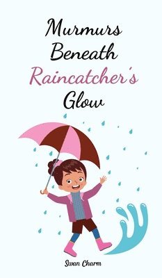 Murmurs Beneath Raincatcher's Glow 1