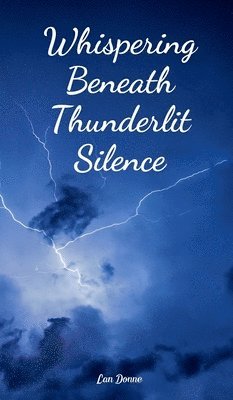 Whispering Beneath Thunderlit Silence 1