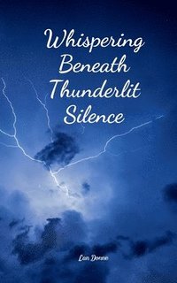 bokomslag Whispering Beneath Thunderlit Silence