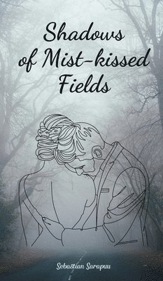 Shadows of Mist-kissed Fields 1