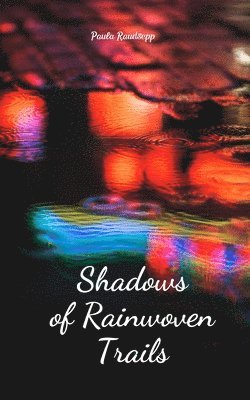 Shadows of Rainwoven Trails 1