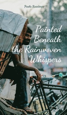 bokomslag Painted Beneath the Rainwoven Whispers