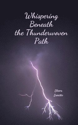 Whispering Beneath the Thunderwoven Path 1