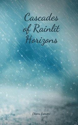 Cascades of Rainlit Horizons 1