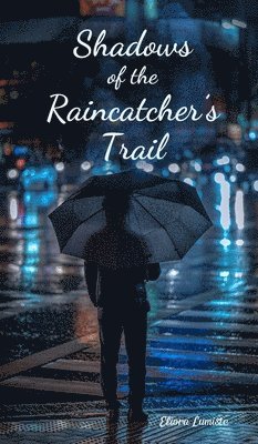 Shadows of the Raincatcher's Trail 1