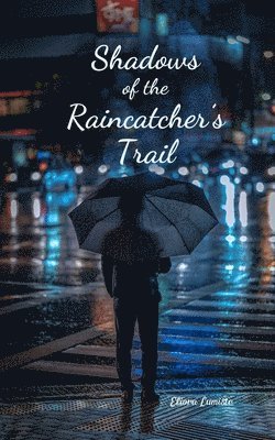 Shadows of the Raincatcher's Trail 1