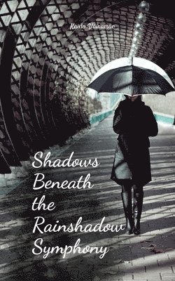 bokomslag Shadows Beneath the Rainshadow Symphony